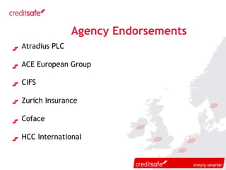 Atradius PLC    ACE European Group CIFS  Zurich Insurance Coface HCC International  Agency Endorsements  
