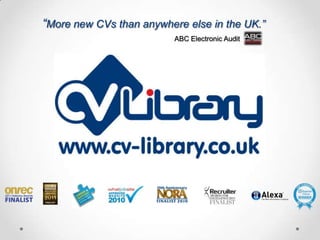 “More new CVs than anywhere else in the UK.” ABC Electronic Audit 
