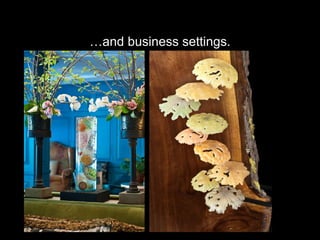 … and business settings. 