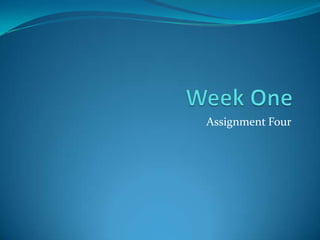 Assignment Four
 