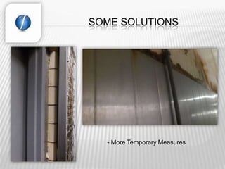 SOME SOLUTIONS




  - More Temporary Measures
 