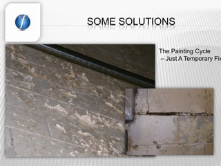 SOME SOLUTIONS

           The Painting Cycle
           – Just A Temporary Fix
 