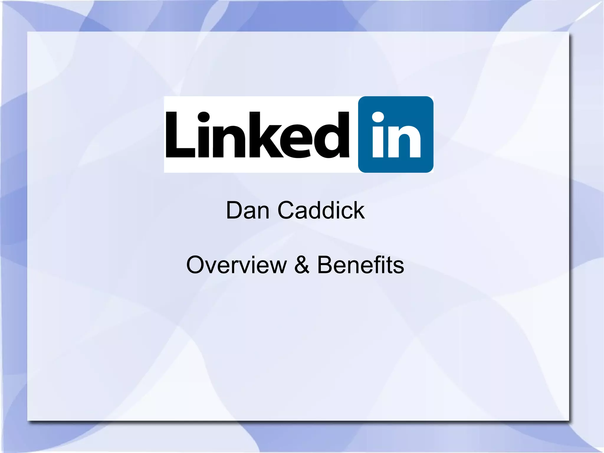 Dan Caddick

Overview & Benefits
 