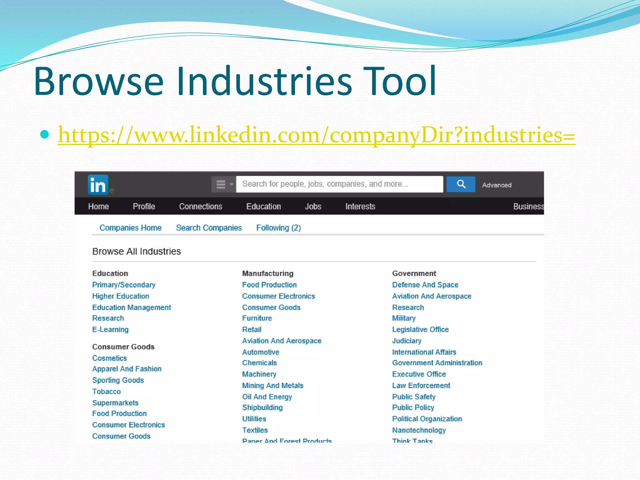Browse Industries Tool
 https://www.linkedin.com/companyDir?industries=
 
