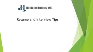 Resume and Interview Tips
 