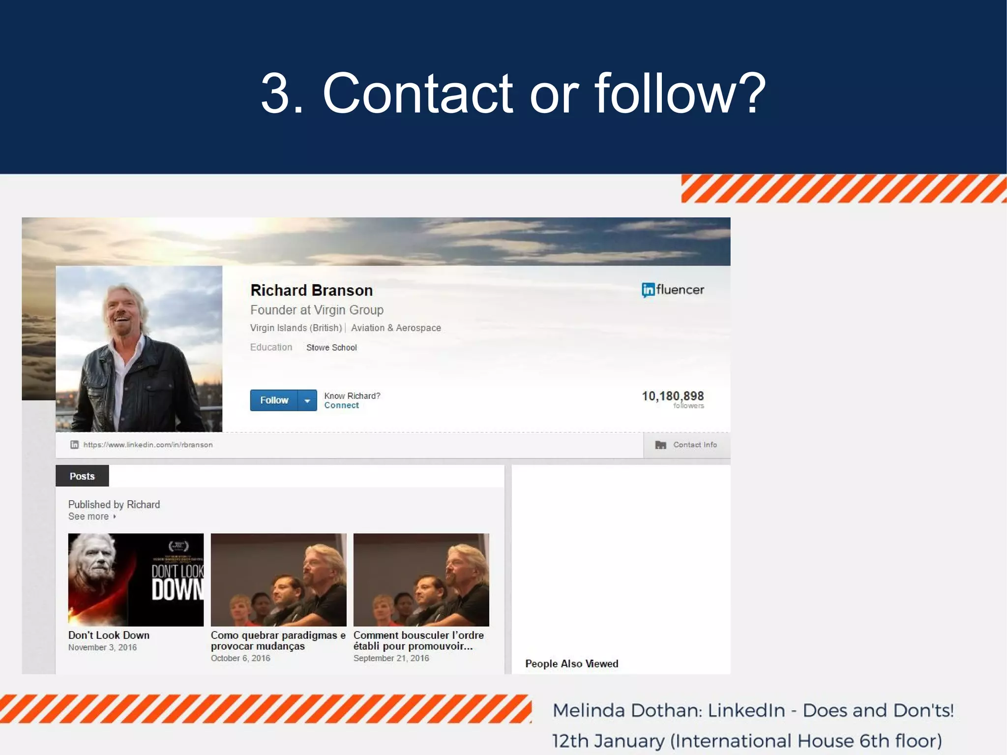 3. Contact or follow?
 