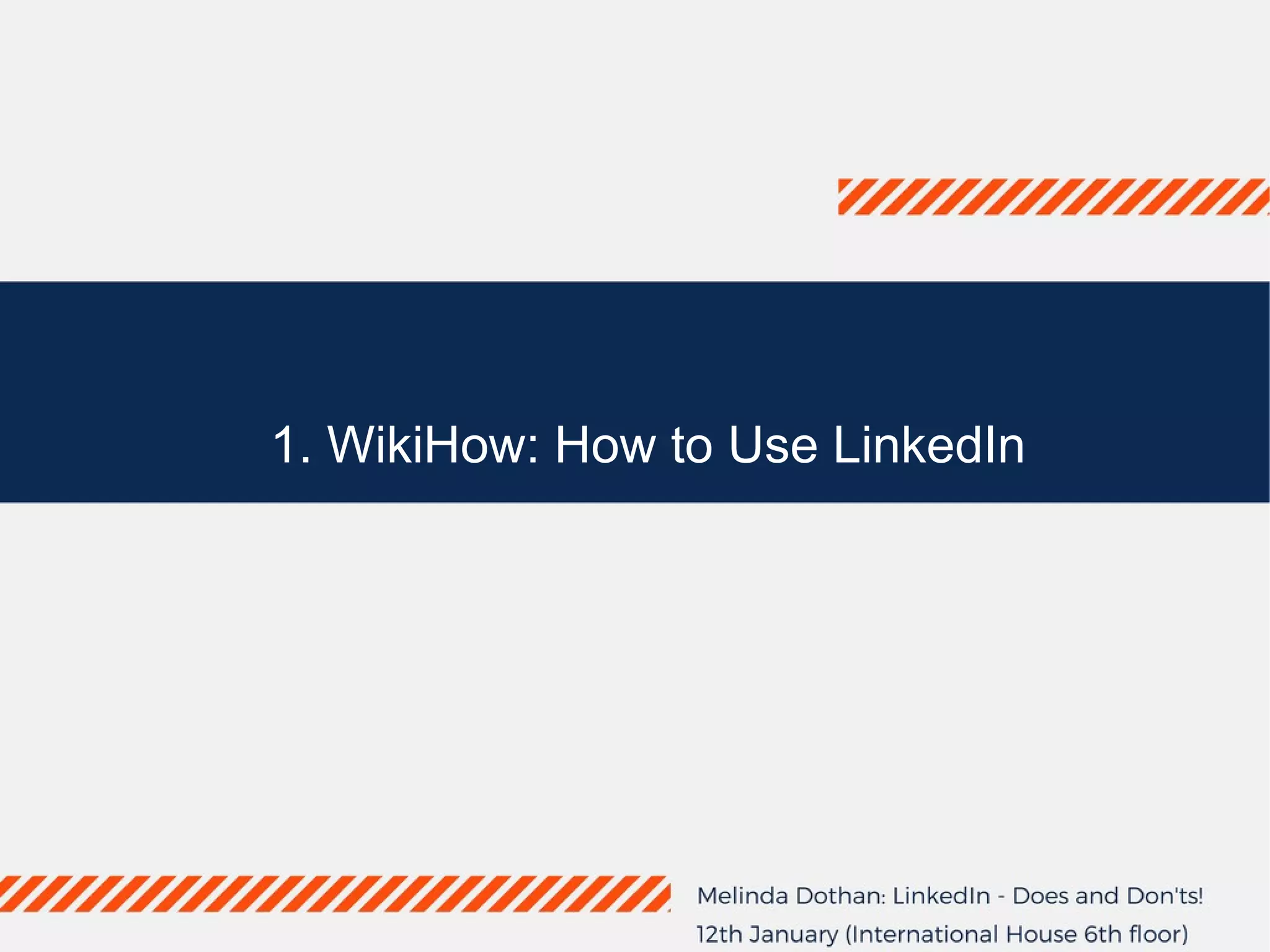 1. WikiHow: How to Use LinkedIn
 