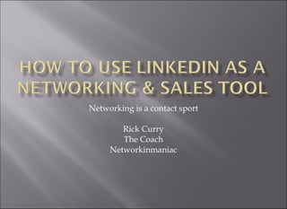 Networking is a contact sport Rick Curry The Coach Networkinmaniac 