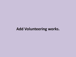 Add Volunteering works.
 
