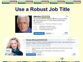 12
Use a Robust Job Title
 