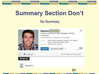 24
Summary Section Don’t
No Summary
 