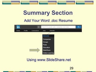 29
Summary Section
Add Your Word .doc Resume
Using www.SlideShare.net
 