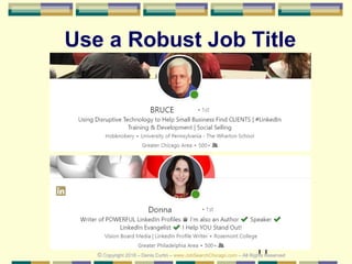 11
Use a Robust Job Title
© Copyright 2018 – Denis Curtin – www.JobSearchChicago.com – All Rights Reserved
 