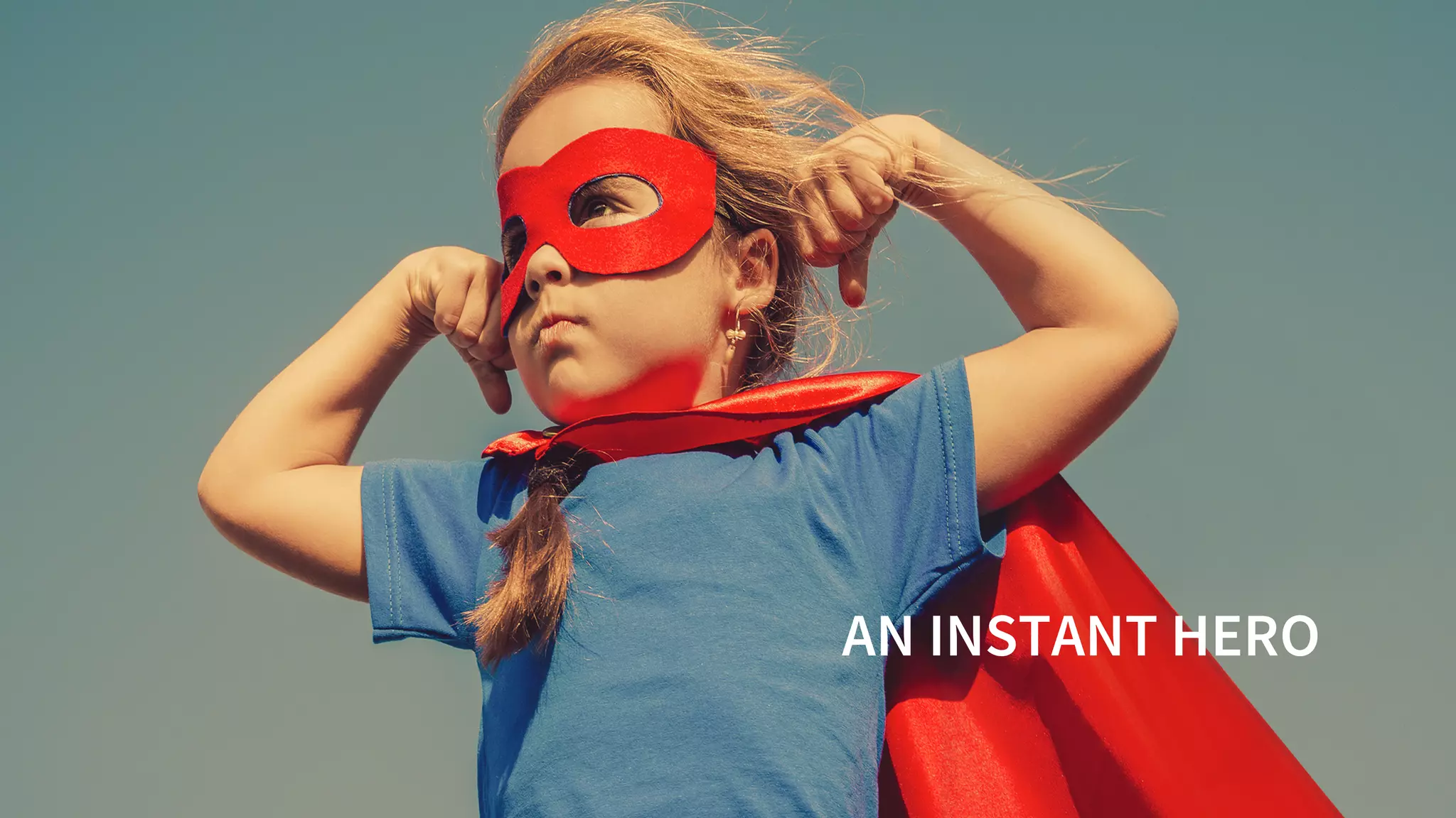 AN INSTANT HERO
 