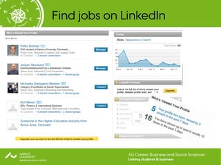 Find jobs on LinkedIn




              AU Career, Business and Social Sciences
              Linking students & business
 