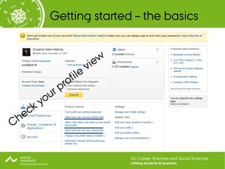 Getting started – the basics




               AU Career, Business and Social Sciences
               Linking students & business
 