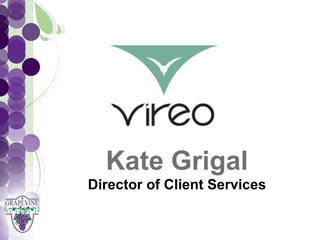 GRAPEVINE CHAMBER OF COMMERCE
               Presents:




S oc i al M di a 1 01
           e

         Kate Grigal
       Director of Client Services
 