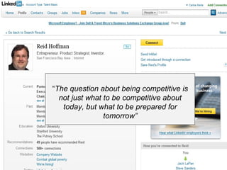 GRAPEVINE CHAMBER OF COMMERCE
                   Presents:




S oc i al M di a 1 01
           e
     “The question about being competitive is
       not just what to be competitive about
        today, but what to be prepared for
                     tomorrow”
 
