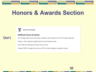 36
Honors & Awards Section
Don’t
 