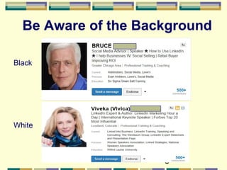 8
Be Aware of the Background
Black
White
 