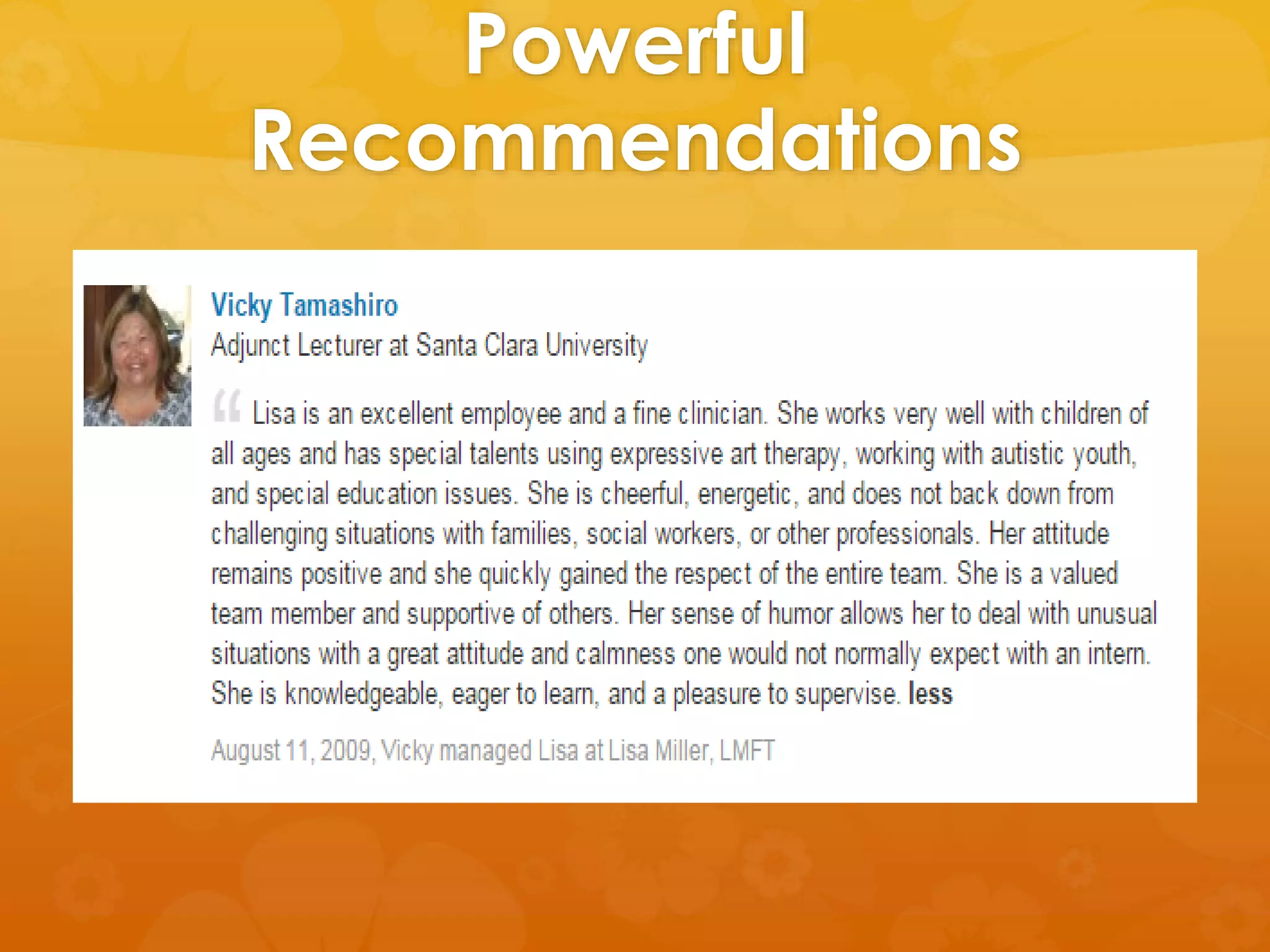 Powerful 
Recommendations 
 