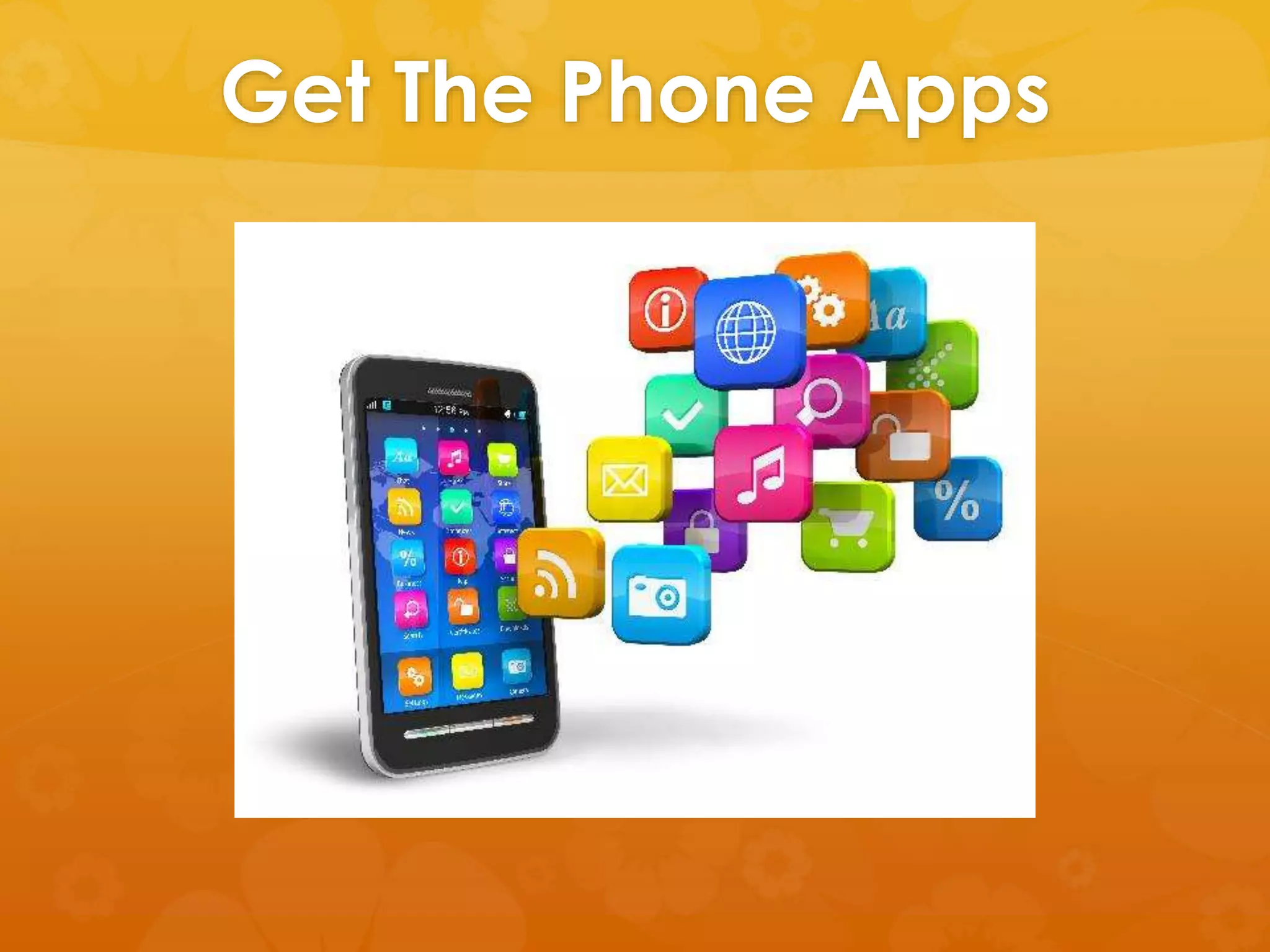 Get The Phone Apps 
 