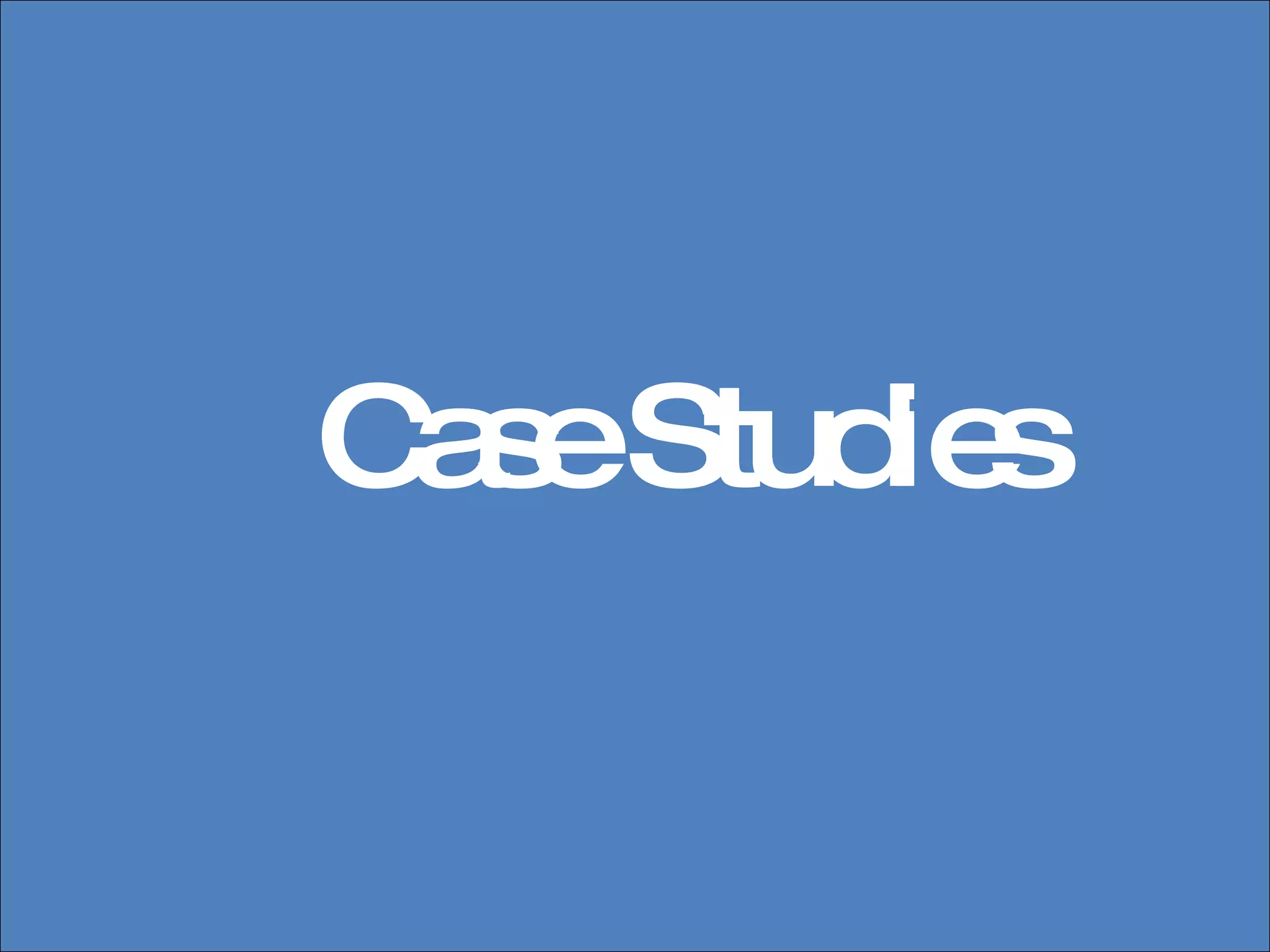 Case Studies 