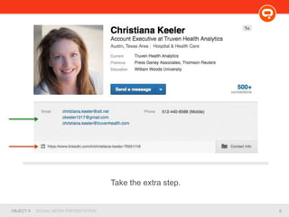 6OBJECT 9 SOCIAL MEDIA PRESENTATION
Take the extra step.
 