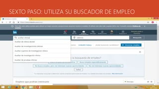 SEXTO PASO: UTILIZA SU BUSCADOR DE EMPLEO
 