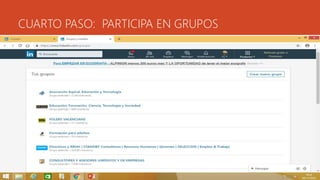 CUARTO PASO: PARTICIPA EN GRUPOS
 