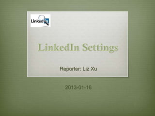 Reporter: Liz Xu


  2013-01-16
 