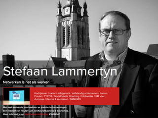 Kortrijkzaan / vader / echtgenoot / zelfstandig ondernemer / humor /
Pixular / TYPO3 / Social Media Coaching / Infobesitas / SM voor
dummies / Kennis & kennissen / SM4KMO
 