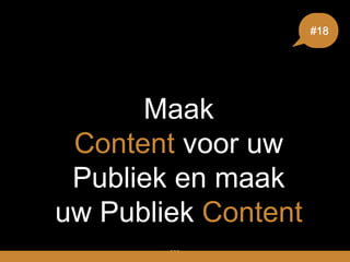 208
Maak
Content voor uw
Publiek en maak
uw Publiek Content
#18
 