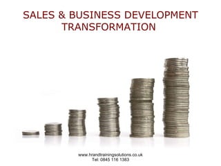 SALES & BUSINESS DEVELOPMENT TRANSFORMATION  
