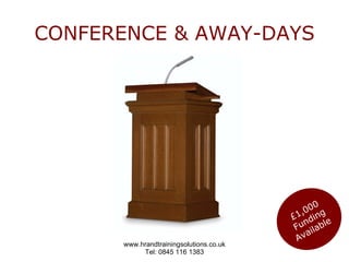CONFERENCE & AWAY-DAYS £1,000 Funding Available  