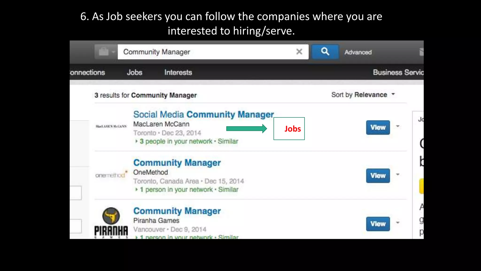 6. As Job seekers you can follow the companies where you are
interested to hiring/serve.
Jobs
 