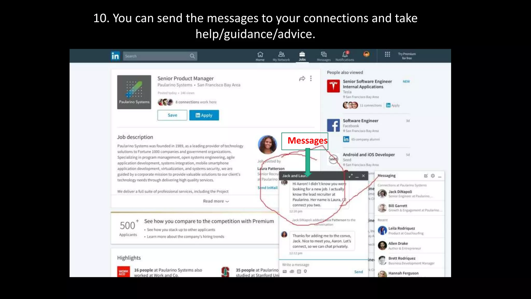 10. You can send the messages to your connections and take
help/guidance/advice.
Messages
 