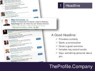 1 Headline
A Good Headline:
 Provokes curiosity
 Starts a conversation
 Gives a good overview
 Includes key search wor...