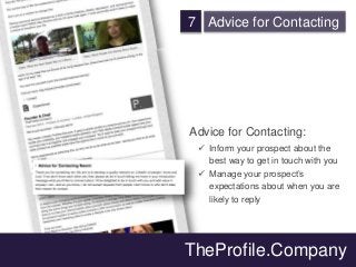 7 Advice for Contacting
Advice for Contacting:
 Inform your prospect about the
best way to get in touch with you
 Manage...