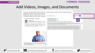 ForwardProgress.NET facebook.com/ForwardProgresscoachme@ForwardProgress.NET @FwdProgressInc
Add Videos, Images, and Docume...