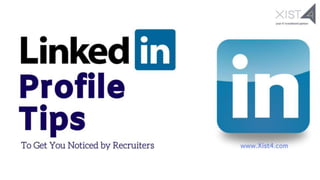 LinkedIn Profile Tips To Get You Noticed by Recruiters 