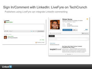 Sign In/Comment with LinkedIn: LiveFyre on TechCrunch
Publishers using LiveFyre can integrate LinkedIn commenting
 