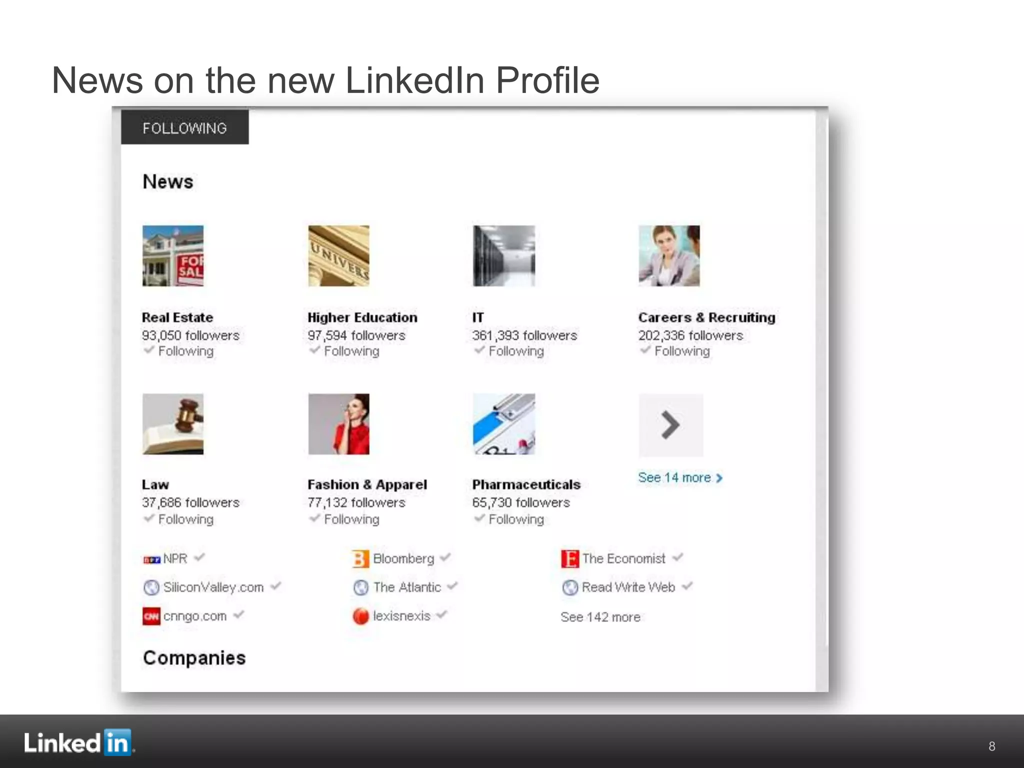 News on the new LinkedIn Profile




                                   8
 