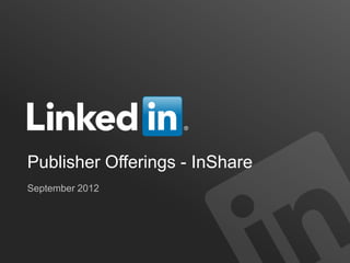 Publisher Offerings - InShare
September 2012
 