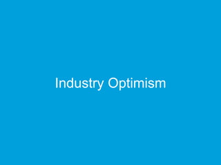 Industry Optimism 
 