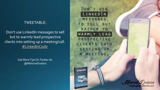 TWEETABLE:
Don't use LinkedIn messages to sell
but to warmly lead prospective
clients into setting up a meeting/call.
#Lin...