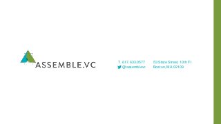 CC Attribution-NonCommercial-ShareAlike License
T 617.633.0577
@assemblevc
53 State Street, 10th Fl
Boston, MA 02109
 