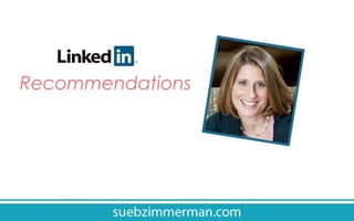 LinkedIn
Recommendations

 