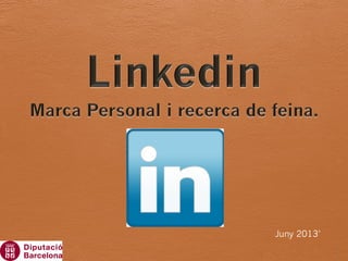 1
Linkedin
Marca Personal i recerca de feina
Abril 2014
www.arivigueras.com
@ARiVigueras
 