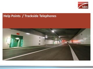Help Points / Trackside Telephones
 